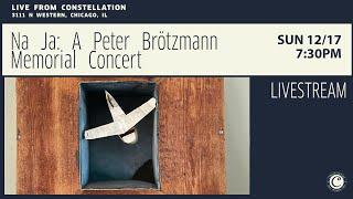 Na Ja: A Peter Brötzmann Memorial Concert