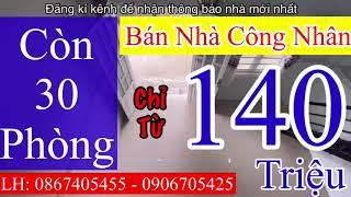 BÁN NHÀ HÓC MÔN GIÁ RẺ CÔNG NHÂN CÒN 30 PHÒNG 140 TRIỆU 4X9 TIỆN ÍCH CƠ BẢN GẦN 5 KHU CÔNG NGHIỆP