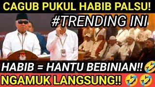 MODYAR!! viral CAGUB permalukan HABIB PALSU didepan UMUM! LANGSUNG NGAMUK!! 