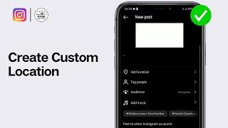 How To Create Custom Location On Instagram (2024)