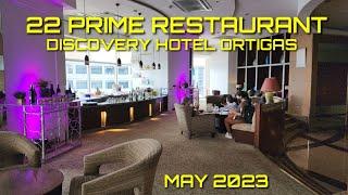 22 PRIME RESTAURANT DISCOVERY SUITE HOTEL in ORTIGAS | MAY 2023