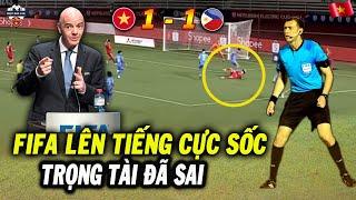 FIFA Lên Tiếng Sốc Về Tình Huống  Việt Nam Bị Mất Quả Phạt Đền Trước Philippines, Trọng Tài Sai Lầm