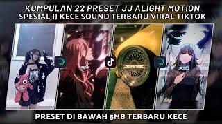 KUMPULAN 22 PRESET JJ ALIGHT MOTION SPESIAL JJ KECE SOUND TERBARU VIRAL TIKTOK | PRESET DI BAWAH 5MB