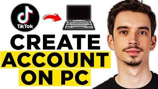 How To Create TikTok Account On PC (2025) - Full Guide