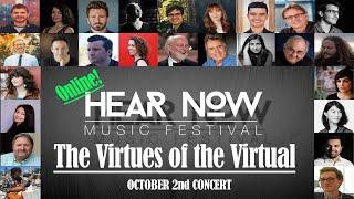 HEAR NOW MUSIC FESTIVAL – The Virtues of the Virtual – October 2nd Concert