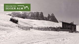 80 Jahre Skigebiet Seiser Alm - Pioniere des Wintersports