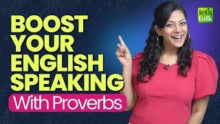 Boost Your English Speaking With Proverbs | Speak English Fluently #letstalk #learnenglish #proverbs