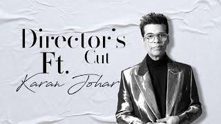 Director's Cut Ft. Karan Johar