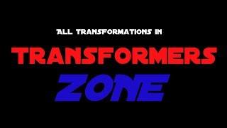 All transformations in Transformers Zone