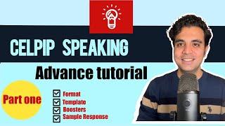 CELPIP Advance Speaking Tutorial Part 1: Full Templates + Language Boosters