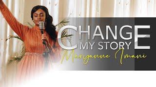 CHANGE MY STORY (OFFICIAL VIDEO) -  MARYANNE IMANI