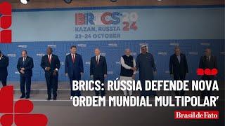 Brics: Rússia defende nova ‘ordem mundial multipolar’