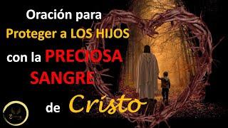 ️ Oración para proteger a los hijos con la Preciosa Sangre de Cristo️