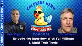 Chlorine King Pool Service Podcast Episode 10: Tal Millican with Multi-Tork Tools