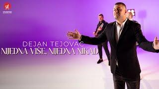 DEJAN TEJOVAC - NIJEDNA VISE, NIJEDNA NIKAD (OFFICIAL VIDEO)