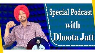 Special Podcast with Dhoota Jatt | SP 06 | Punjabi Podcast |