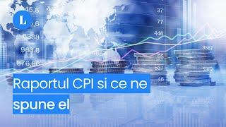 Raportul CPI si ce ne spune el