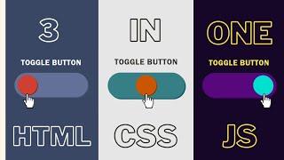 3 in one Toggle Button with JavaScript | Toggle Button Using HTML, CSS And  Java Script