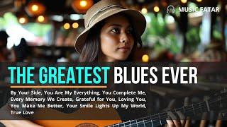 The Greatest Blues Hits  Blues Songs Of All Time  Blues  Love Songs  Blues Collection