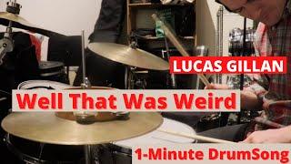 Well That Was Weird - 1-Minute DrumSong by Lucas Gillan