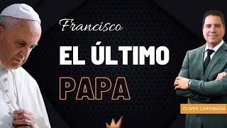 Francisco ¿EL ÚLTIMO PAPA? | Oliver Coronado