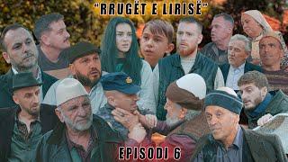 Rrugët e Lirisë - Episodi 6 - ( Tregime të Vjetra)