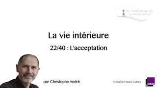 22/40 La vie intérieure - L'acceptation