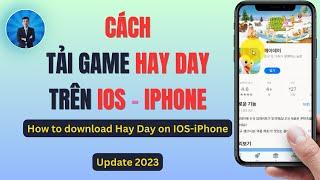 Cách tải hay day ios | Cách Tải Hay Day Trên iPhone  iOS  Mới Nhất 2023 | tải Hay Day |dvchannel