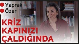 Kriz Kapınızı Çaldığında - Yaprak Özer