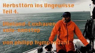 Herbsttörn ins Ungewisse Teil 4. Vlieland-Cuxhaven, solo, nonstop.