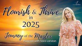 Journey of The Master Podcast – Flourish and Thrive in 2025!