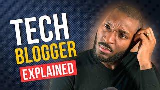 6 MIN Explainer: What is a Tech Blogger?