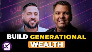 Create Generational Wealth And Pass It Down To Your Kids - Andy Tanner, Del Denney