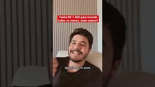Onde investir R$ 1.000 por mês com segurança? Lembrando que simplifiquei a conta…