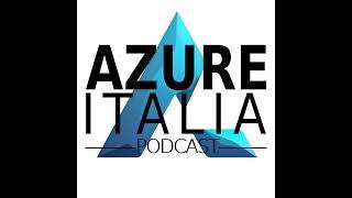 Azure Italia Podcast - Puntata 13 - Esploriamo Azure DevOps con Michele Ferracin