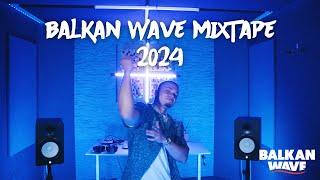 BALKAN WAVE MIXTAPE 2024 - MALI MIRZA