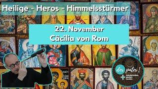 Heilige Cäcilia von Rom. Gedenktag 22. November.