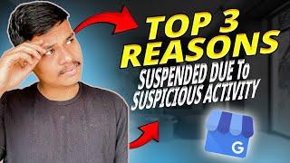 Google Business Profile suspended due to suspicious activity । Top 3 Reasons of GMB deactivation