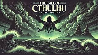 The Call of Cthulhu by  H.P. Lovecraft  A Chilling Cosmic Horror