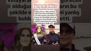 HÜLYA AVŞAR'DAN MİSS TURKEY İDİL BİLGEN'E KADINLARIN BU ŞEKİLDE ELEŞTİRİLMESİNİ YANLIŞ BULDUĞUNU..