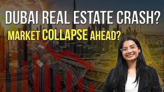 Dubai Real Estate Market Crash? | Understanding Real Estate Trends and Investment Opportunities 2024