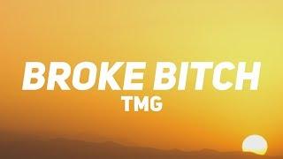 TMG - Broke Bitch (Lyrics)