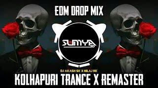 KOLHAPURI TRANCE - (EDM DROP MIX) | DJ AKASH SK X NILAJ NK