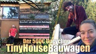 Das 500€ Upcycling TinyHouse-BauWagen-Projekt [DIY][10m²][OffGrid][GreenLiving]