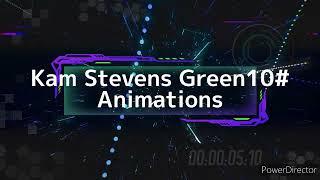 Kam Stevens Green10# Animations Intro