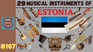 29 MUSICAL INSTRUMENTS OF ESTONIA | LESSON #107 | LEARNING MUSIC HUB | MUSICAL INSTRUMENTS