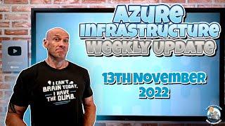 Microsoft Azure Infrastructure Update - 13th November 2022