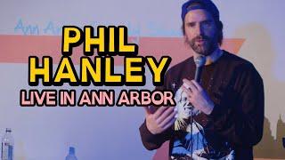 Phil Hanley ; Live in Ann Arbor | Full Crowd Work Show