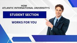 How Atlantic International University's student section works for you?