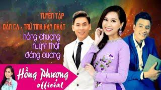 Tuyển Tập Những Bài Hát Song Ca Đặc Sắc Và Hay Nhất 2018 | Hồng Phượng - Đông Dương - Huỳnh Thật